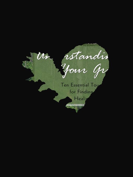 Title details for Understanding Your Grief by Alan Wolfelt - Available